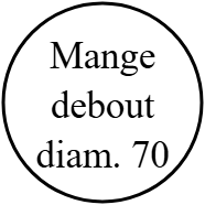 Mange debout diam. 60