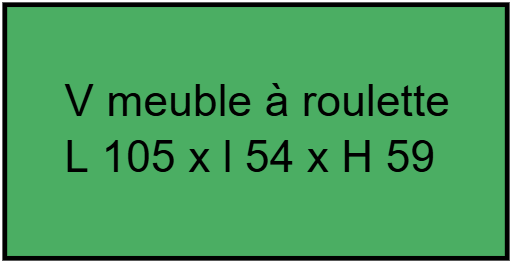 V meuble à roulette L 105 x l 54 x H 59