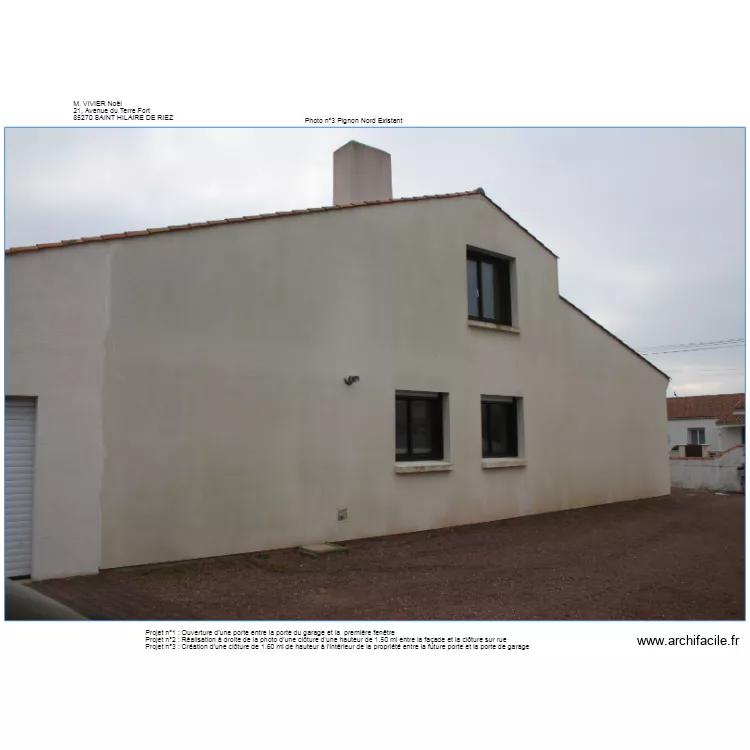 Photo Trois Pignon Nord Existant. Plan de 