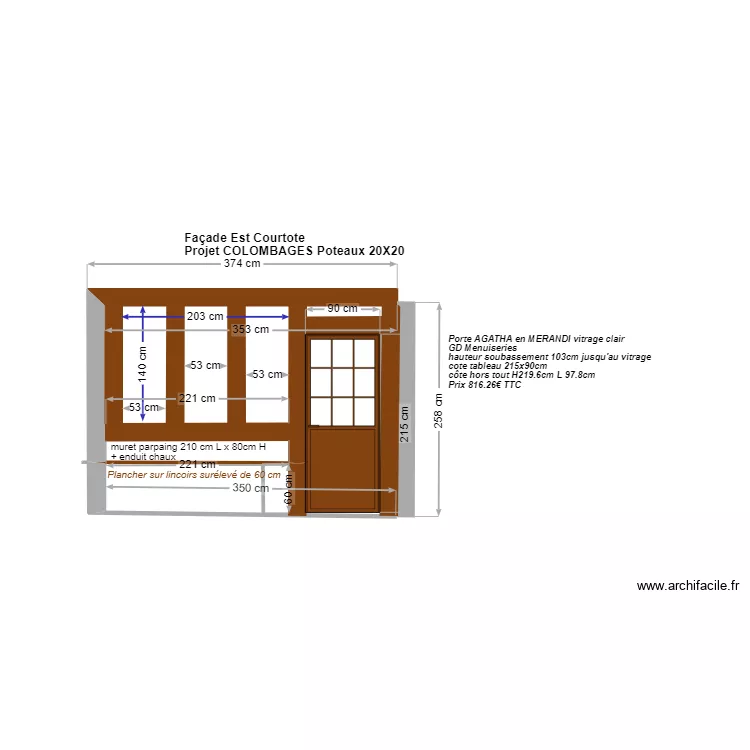 FACADE est courtote AVEC colombages  20x20 +porte 215hx97. Plan de 